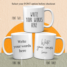 Load image into Gallery viewer, Custom Mug