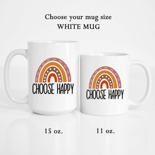 Load image into Gallery viewer, Choose happy rainbow Coffee Mug