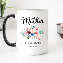 Load image into Gallery viewer, Personalized Mother of The Bride Mug Floral