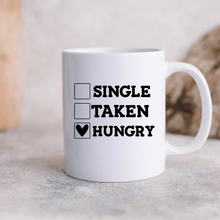 Load image into Gallery viewer, Funny Single Taken Hungry Mug