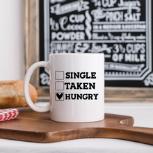 Load image into Gallery viewer, Funny Single Taken Hungry Mug