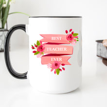 Load image into Gallery viewer, Best Teacher Ever Mug