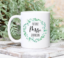 Load image into Gallery viewer, Personalized Future Mrs Mug Greenery Wreath