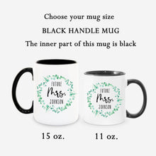 Load image into Gallery viewer, Personalized Future Mrs Mug Greenery Wreath