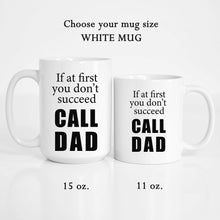 Load image into Gallery viewer, Call Dad Coffee Mug