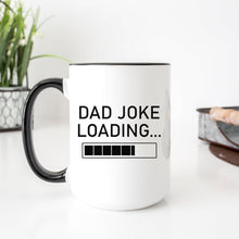 Load image into Gallery viewer, Dad Joke Loading Coffee Mug