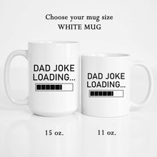 Load image into Gallery viewer, Dad Joke Loading Coffee Mug