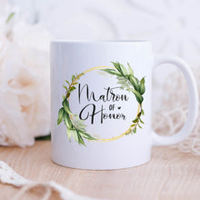 Load image into Gallery viewer, Matron of Honor Mug Greenery Wreath