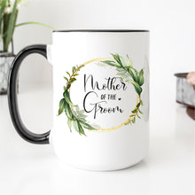 Load image into Gallery viewer, Mother of The Groom Mug Greenery Wreath