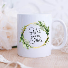 Load image into Gallery viewer, Sister of The Bride Mug Greenery Wreath