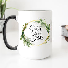 Load image into Gallery viewer, Sister of The Bride Mug Greenery Wreath