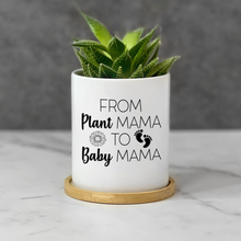 Load image into Gallery viewer, Cute Pregnancy, New Mom, Ceramic Planter for Table Decor - From Plant Mama To Baby Mama (FS)
