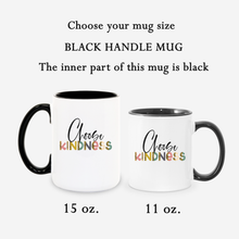 Load image into Gallery viewer, Choose kindness Coffee Mug
