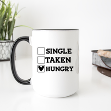 Load image into Gallery viewer, Funny Single Taken Hungry Mug
