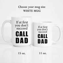 Load image into Gallery viewer, Call Dad Coffee Mug

