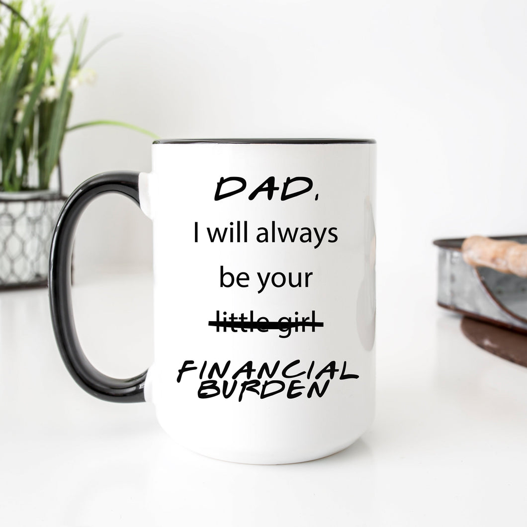 Financial Burden Dad Coffee Mug