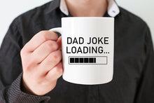 Load image into Gallery viewer, Dad Joke Loading Coffee Mug
